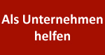 Als Unternehmen helfen